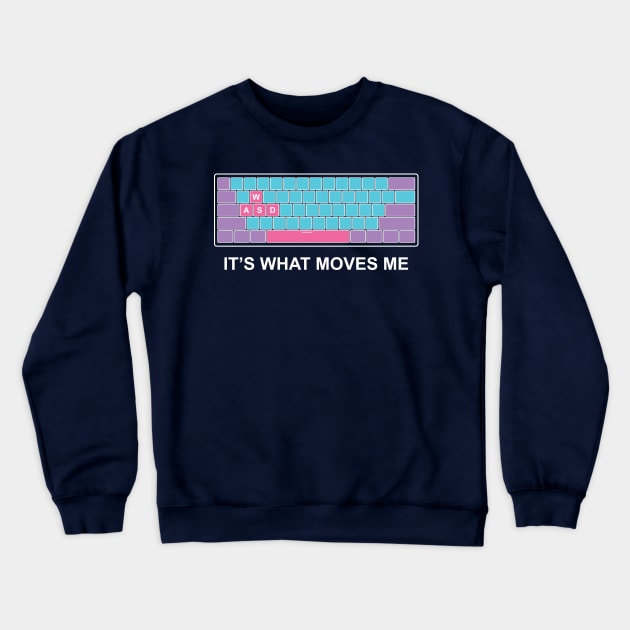 Kawaii WASD PC Gamer keyboard - Its what Moves Me Gaming Crewneck Sweatshirt by kim.id